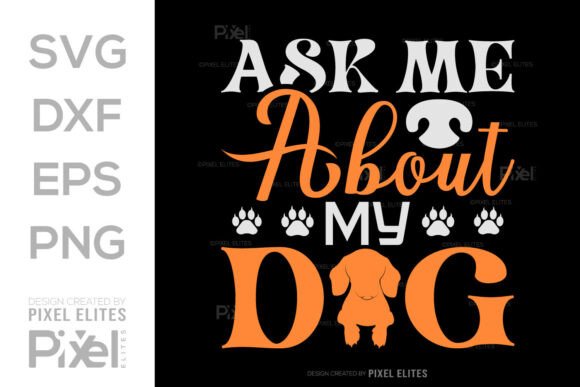 Ask Me About My Dog Pet Mom SVG Cut File for T-Shirt Designs and Brand Graphics