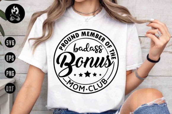 Bonus Mom SVG, Proud Club Member SVG Graphics and T-Shirt Designs