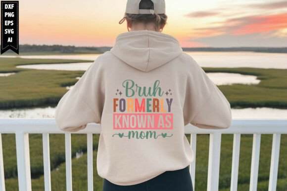 Bruh Formerly Known As Mom Svg – A Graphics Review for T-Shirt Designs