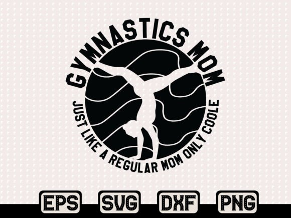 Funny Gymnastics Mom SVG: A Versatile Graphic Design Asset for T-Shirt Designs
