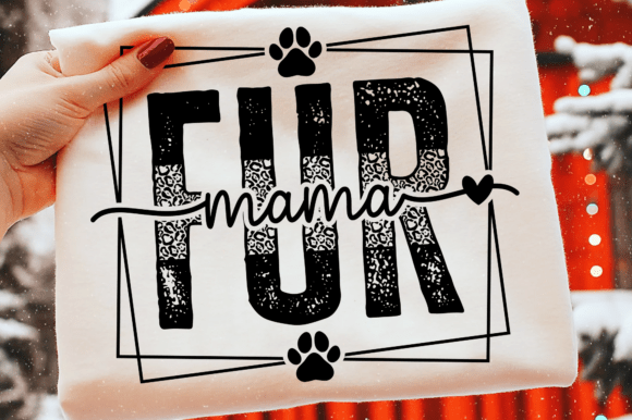 Fur Mama Svg, Dog Mom PNG, Cat Mom Graphic Design Assets for T-Shirt Designs