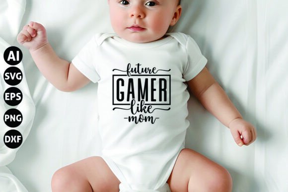 Future Gamer Like Mom Svg: A Versatile Graphic for T-Shirt Designs