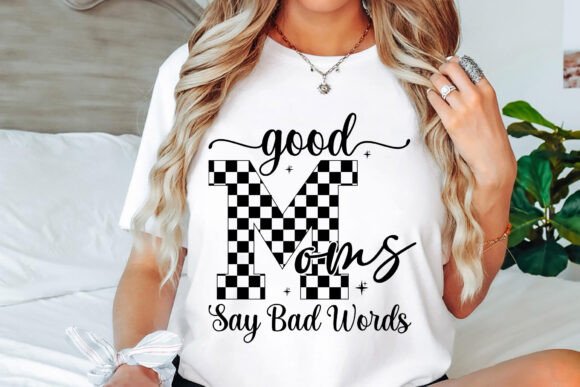 Good Moms Say Bad Words SVG PNG: A Graphic Design Asset for T-Shirt Designs and Content Publishing