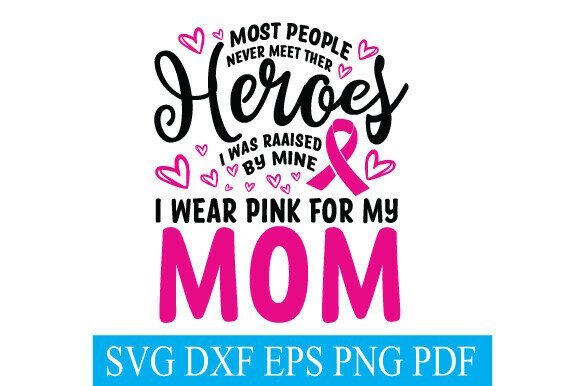 I Wear Pink for My Mom SVG: A Heartfelt Design Asset for T-Shirt Graphics
