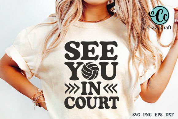 See You in Court, Volleyball Mom Svg: A Graphic Design Asset for T-Shirt Designs